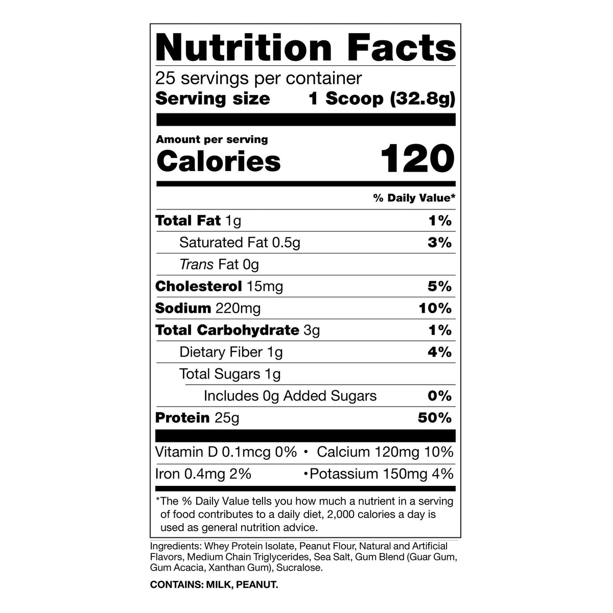 Peanut Butter Cookie Nutrition Facts: 120 calories, 25g protein, 3g carbs and 1g fat per scoop (32.8g). Contains milk, peanut.